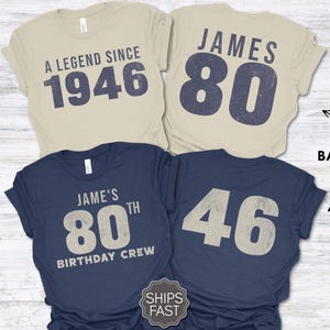 May include: Four t-shirts, two in natural and two in heather navy. The natural shirts have the text "A LEGEND SINCE 1946" and "JAMES 80". The navy shirts read "JAME'S 80TH BIRTHDAY CREW" and "46".