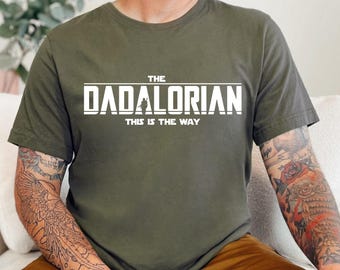 Dadalorian T-Shirt, This is the Way, Comfort Colors, Gildan, Star Wars Inspired Tee, Father's Day Gift, Best Dad Gift, Gift for Him