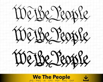 We the People svg, Amerikaanse grondwet svg, We the People dxf, 2e amendement svg, vectorbestand voor snijden en graveren.