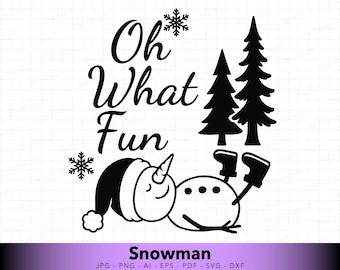Oh What Fun Snowman SVG · Funny Christmas Shirt Design · Cute Winter Holiday Craft File for Cricut and Silhouette