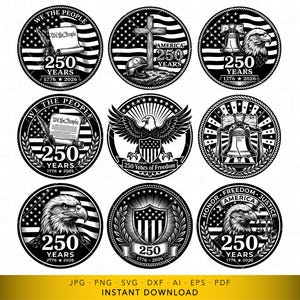 May include: Nine circular black and white designs celebrating 250 years. Each design includes patriotic imagery such as the American flag, an eagle, the Liberty Bell, and the text "We the People", "America", and "Honor Freedom Justice".