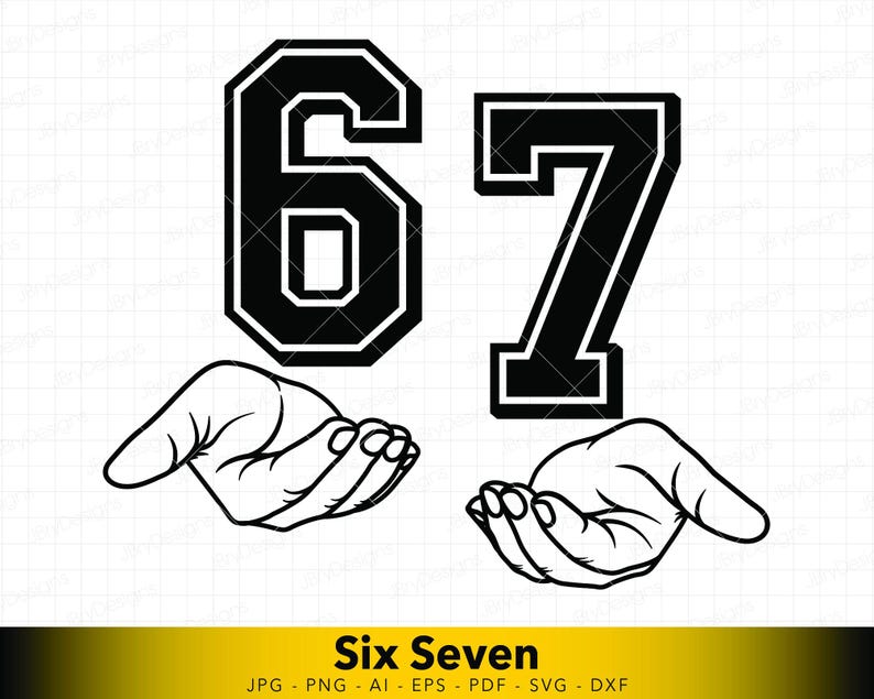 May include: Black and white graphic of the numbers 6 and 7 in a collegiate font, with open hands below each number. The text "Six Seven" is in a yellow banner at the bottom. The image is a digital design.
