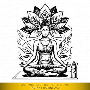 May include: Black and white illustration of a person in a yoga pose, seated on a mat with legs crossed and hands in a meditative gesture. A large lotus flower is behind the person. A water bottle is to the side. The image includes the text "JPG • PNG • SVG • DXF • AI • EPS • PDF INSTANT DOWNLOAD".
