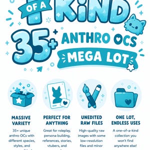 May include: A digital graphic in shades of blue featuring the text 1 OF A KIND 35+ ANTHRO OCS MEGA LOT. The design includes icons of a box, a character card, a paintbrush, and a folder, with descriptive text detailing a collection of character designs.