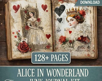 May include: Open book with illustrations of Alice in Wonderland characters. The left page features a woman in a gown and crown, surrounded by hearts and roses. The right page shows a woman with a crown holding playing cards. Text reads "128+ PAGES" and "ALICE IN WONDERLAND JUNK JOURNAL KIT."