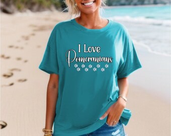 I Love Pomeranian  Tee, Funny Dog Shirt Gift for Pomeranian mom dog lover animal lover mommy dog Shirt Cute Graphic tee