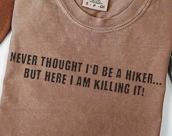 Funny Hiking shirt,  Men and Womens Adventure T-shirt, Hiker gift, Outdoor lover gift, RV life, camp life gift, nature lover gift