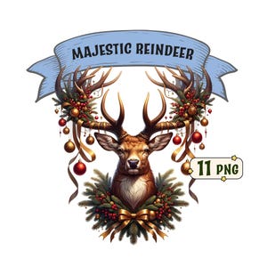 May include: A majestic reindeer with large antlers adorned with gold and red ornaments, surrounded by a wreath of green pine branches, red berries, and gold ribbon. The banner above reads "Majestic Reindeer".