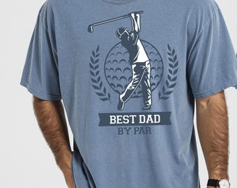 Best Dad By Par Shirt, Golf Dad Sweatshirt, Golfing Shirts for Dad, Father&#39;s Day T-Shirt, Father&#39;s Day Gift, Birthday Gift for Dad, Gift