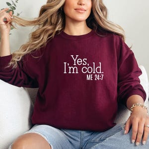 Sudadera Yes I&#39;m Cold Me 24:7, sudadera de invierno, sudadera de temporada de congelación, camiseta de temporada de invierno, sudadera de frío, sudadera de temporada de frío