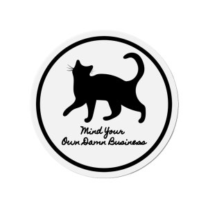 Mind Your Own Damn Business Die-Cut Magnets | Childless Cat Lady Gift | Walz Quotes
