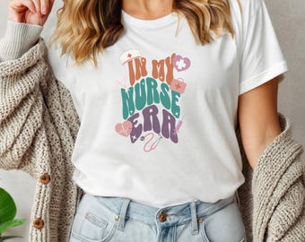 Camiseta In My Nurse Era, camiseta cómoda para enfermeras, regalo para trabajadores de la salud, camiseta divertida para enfermeras, ropa informal para personal médico