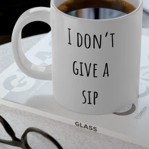 I Don&#39;t Give a Sip Funny Jumbo Mug, 20oz - Perfect for Coffee Lovers, Gift for Friends, Office Humor, Tea, Birthday, Unique Gift