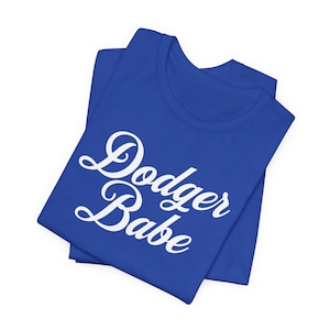 Dodger Babe Cotton* Tshirt, Dodgers Baseball Apparel, Dodgers Shirt for Her, Baseball Apparel, Los Angeles Dodgers Tshirts, Gift for Her