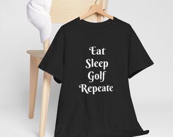 Eat Sleep Golf Repeat T-Shirt - Premium Cotton Comfort for the Golf Enthusiast, Durable & Breathable Golfing Tee by The Weekend Golf Crew