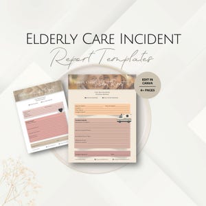 May include: Two Elderly Care Incident Report templates. The reports have a beige and pink color scheme with sections for incident details and caregiver information. The text "Elderly Care Incident Report" is at the top of the page. The phrase "Edit in Canva" is also visible.