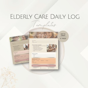 Op de afbeelding: Sjablonen voor het dagelijkse logboek voor ouderenzorg. De afbeelding toont twee sjablonen met een beige en perzikkleurig kleurenschema. De tekst bevat "Elderly Care Daily Log" en "Edit in Canva 4+ Pages". De sjablonen hebben secties voor dagelijkse activiteiten en medicatietoediening.