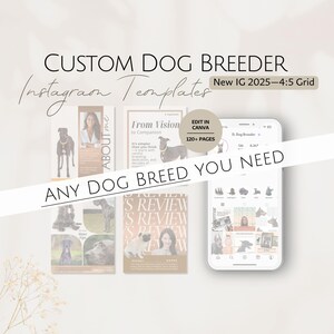 May include: Instagram templates for custom dog breeders. The design includes a smartphone mockup, magazine-style layouts, and the text "ANY DOG BREED YOU NEED". The templates are editable in Canva.