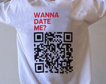 Wanna Date Me QR Code T-Shirt