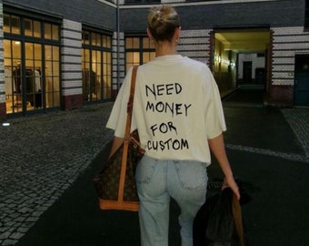 Need Money For Custom Tshirt