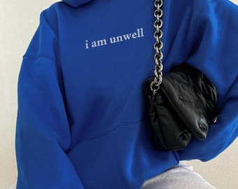 I'm Unwell Hoodie