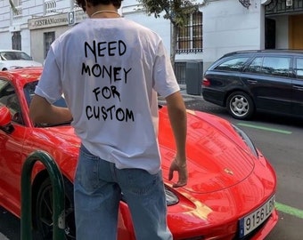 Need Money For Custom Unisex Tshirt