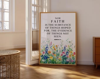 Hebrews 11:1 Print, What is Faith, Bible Verse Wall Art, Printable Scripture, Bible Quotes, Christian Gift, Modern Christian Art, Faith Art