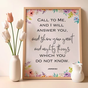 Jeremiah 33 3, Call to Me and I Will Show You Great, Bible Verse Wall Art, Scripture Poster, Christian Wall Art, Housewarming Bible Verse