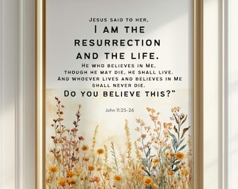 I am the Resurrection and the Life, John 11:25-26 Print, Bible Verse Wall Art, Easter Scripture, Easter Wall Art, Easter Bible Verse