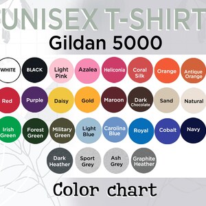May include: A Gildan 5000 unisex t-shirt color chart featuring rows of circular swatches in various colors including white, black, pink, red, yellow, brown, green, blue, and grey, with each circle labeled by its specific color name.
