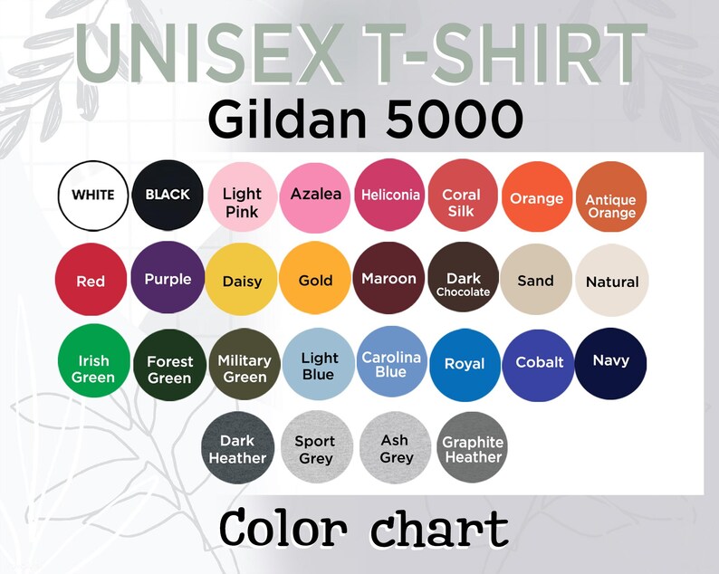 May include: A Gildan 5000 unisex t-shirt color chart featuring rows of circular swatches in various colors including white, black, pink, red, yellow, brown, green, blue, and grey, with each circle labeled by its specific color name.