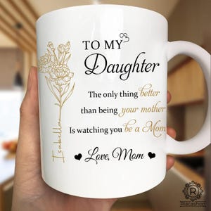 The Only Thing Better Is Watching You Be A Mom Mug, Mom Daughter Mug, New Mom Gift, Mothers Day Gift for Daughter, Daughter Gift from Mom