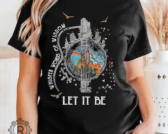 Camiseta de guitarra "Whisper Words Of Wisdom Let It Be", camiseta de guitarra de los Beatles, camiseta hippie, camiseta con letra de canción, camiseta hippie soul, camiseta de guitarra Lake Forest