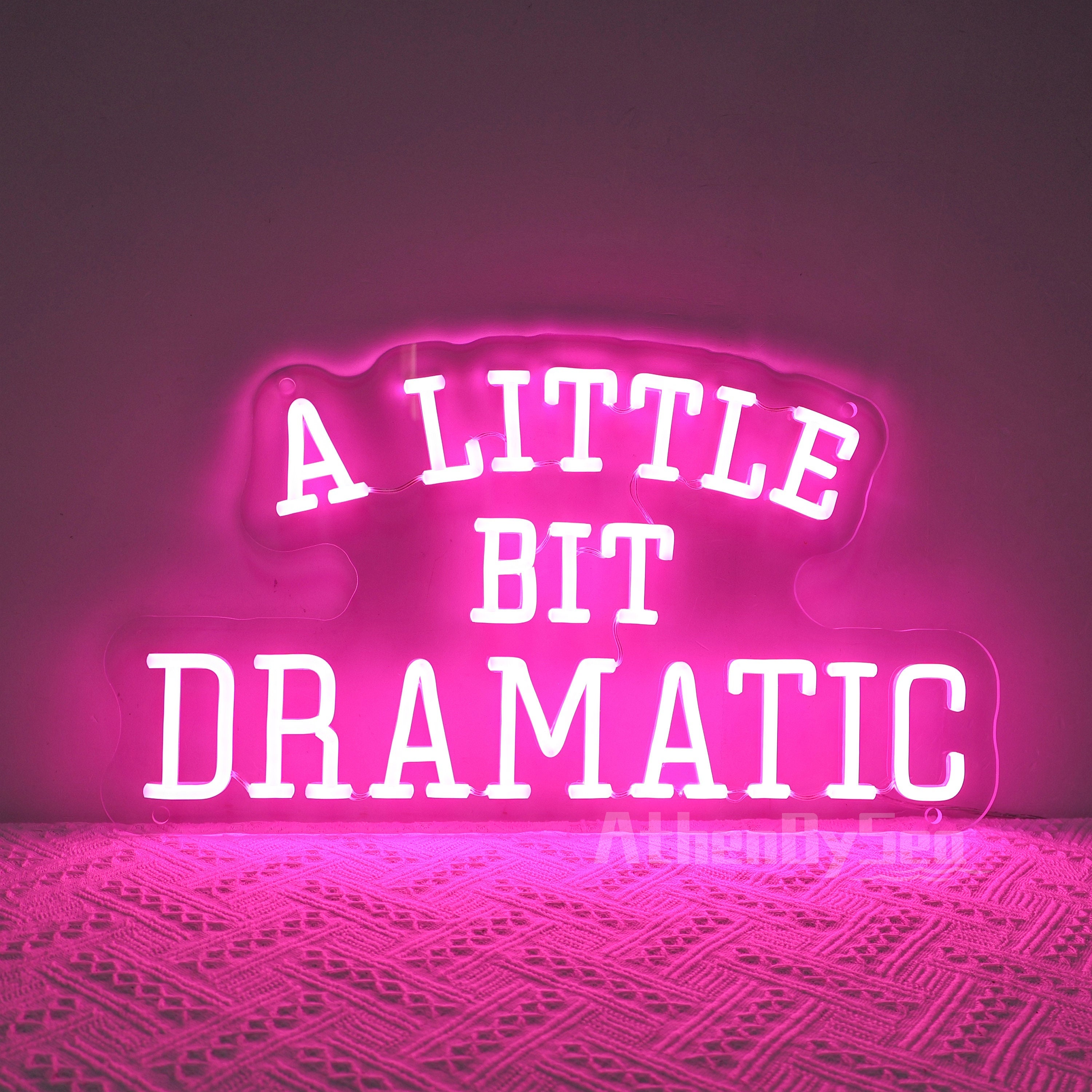 Dramatic Sign A Little Bit Dramatic Neon Sign,funny Slogan Neon,mean Girls Quote ...