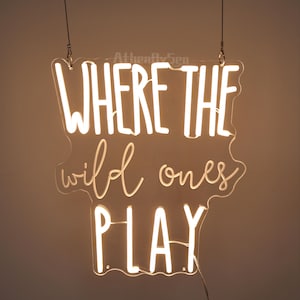 Where the Wild Ones Play Neon Sign,Playroom Decor,Neon Wall Decor,Kids Bedroom Decor,Nursery Wall Decor,Housewarming Gift