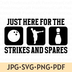 Just Here For The Strikes And Spares, Bowling svg, Sports svg, Bowling Design, Bowling png, Game Day svg, Bowling Sayings, Bowling Dad svg