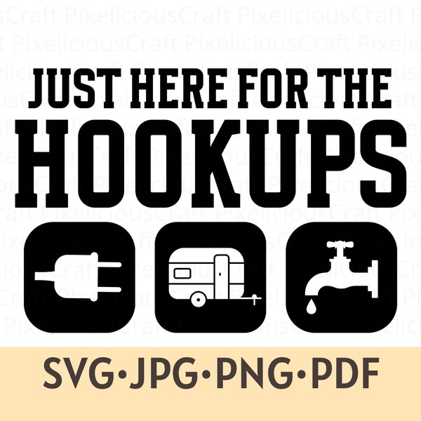 Just Here For The Hookups, Funny Camping svg, RV Camper svg, Caravan svg, Camper svg, Camping png, Happy Camper svg, Camping Sayings svg