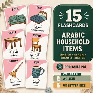 May include: A set of 15 educational flashcards for Arabic household items, featuring illustrations of a sofa, bed, table, chair, broom, and cup. Each card displays the English word, Arabic script, and transliteration. Includes printable PDF options.