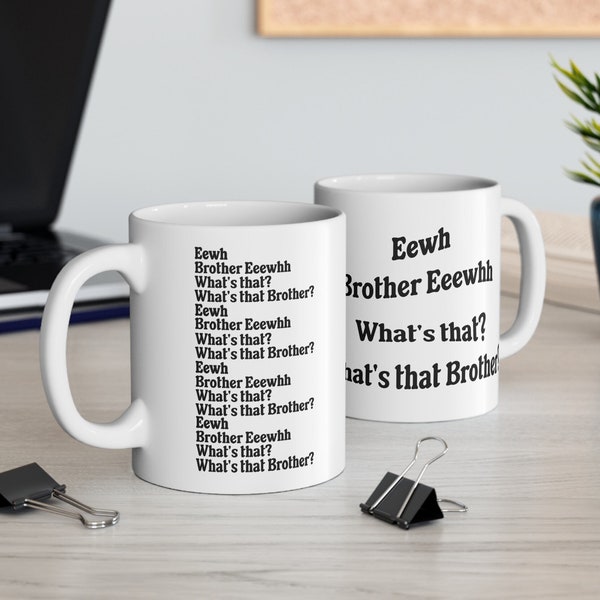 Ew Brother Ew Mug, What's That? What's That Brother?, Hilarious Coffee Mug, Meme Gifts, Funny Mug, Mohamed Hoblos Fan, Best Friend Gift