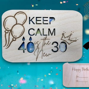 Keep calm 40 is the new 30, cadeau d’anniversaire, carte d’anniversaire, idée cadeau, cadeau d’argent, xcs, SVG, découpe laser, cadeau d’anniversaire DIY