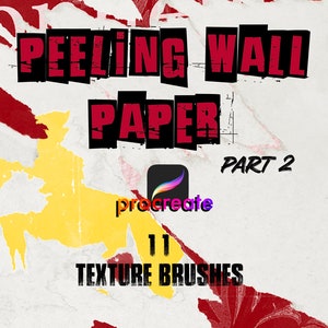 May include: A digital illustration of torn and peeling wall paper with a yellow, red, and white color scheme. The text "PEELING WALL PAPER PART 2" is in black bold letters. Below the text is a Procreate logo and the text "11 TEXTURE BRUSHES".