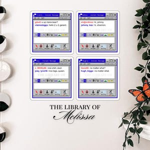 May include: Four stickers featuring retro instant message windows with various text. The stickers are white with a blue border and the text "THE LIBRARY OF Melissa". Decorative butterflies and hanging wall art are also visible.
