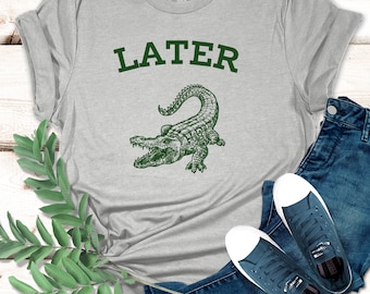 Más tarde, Gator, Nos vemos más tarde, Bonitos regalos para chicos, Camiseta sarcástica, Camisetas divertidas, Camisetas con juegos de palabras, Camisetas de cocodrilo. Camisas de cocodrilo, Camisa de cocodrilo