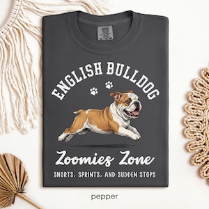 English Bulldog Shirt, Bulldog Zoomies Shirt, Funny Bulldog Tee, Comfort Colors Dog Shirt, Bulldog Mom Gift, Dog Lover Gift Tee