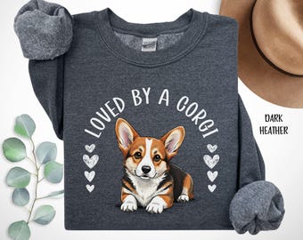Corgi Lover Crewneck, Loved by a Corgi Mom Gift, Dog Lover Pullover, Cute Corgi Owner Sweatshirt, Cozy Dog Lover Gift, Corgi Owner Apparel