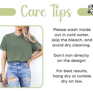 May include: Care instructions for a green t-shirt. Please wash inside out in cold water, skip the bleach, and avoid dry cleaning. Don't iron directly on the design. For best results, hang dry or tumble dry on low.