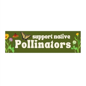 May include: Green banner with the text "support native pollinators" in white, featuring a yellow and black butterfly, and various flowers in shades of yellow, orange, red, and purple.