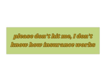Lustiger Autoaufkleber, ich weiß nicht, wie Versicherung funktioniert