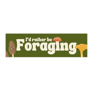 Mushroom Hunting Bumper Sticker I’d rather be foraging Chanterelle and morel mushrooms sticker Mushroom Foraging Bumper Sticker Naturalist