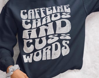 Koffein & Cuss Worte Sweatshirt: Lustige Kaffee-Liebhaber-Bekleidung